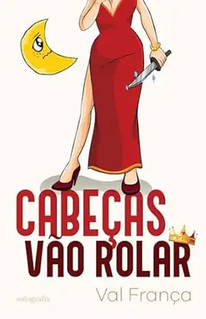 Cabeças vão rolar – Val França Cabeças vão rolar – Val França