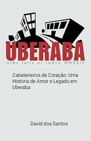 Cabeleireiros De Coração: Uma História De Amor E Legado Em Uberaba – David Dos Santos