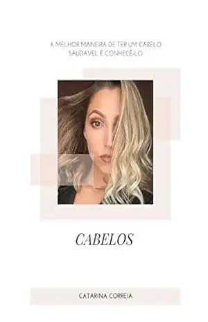 Cabelos: A melhor maneira de ter um cabelo saudável é conhecê–lo - Catarina Correia Cabelos: A melhor maneira de ter um cabelo saudável é conhecê–lo - Catarina Correia