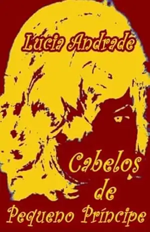 Cabelos de Pequeno Príncipe – Lucia Andrade