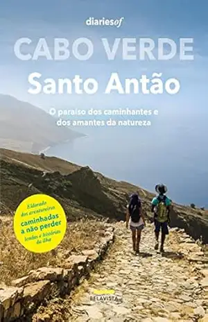 Cabo Verde – Santo Antão: O paraíso dos caminhantes e dos amantes da natureza – Anabela Valente