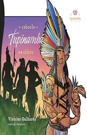 Caboclo Tupinambá: e a aldeia – Vinicius Galhardo Caboclo Tupinambá: e a aldeia – Vinicius Galhardo