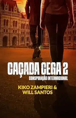 Capa do livro Caçada Cega 2: Conspiração internacional - Kiko Zampieri
