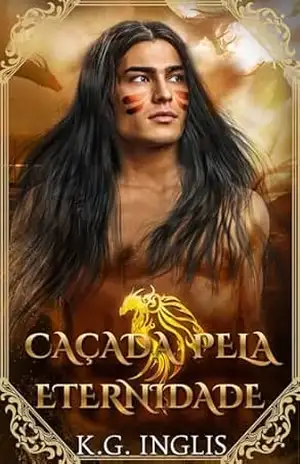 Caçada Pela Eternidade (Brazilian Portuguese – Eternal Series Livro 8) – K.G. Inglis