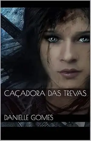 Capa do livro Caçadora das Trevas - Danielle Gomes