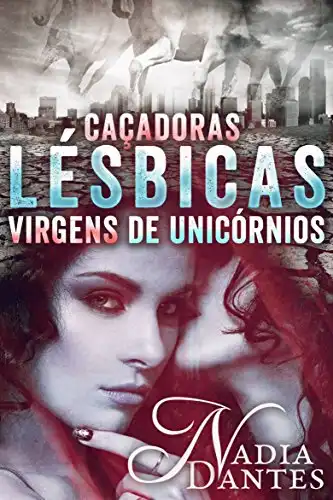 Baixar Caçadoras Lésbicas Virgens de Unicórnios pdf, epub, mobi, eBook