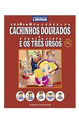 Capa do livro Cachinhos Dourados e os 3 Ursos: Contos Clássicos em Libras Edição 5 - On Line Editora