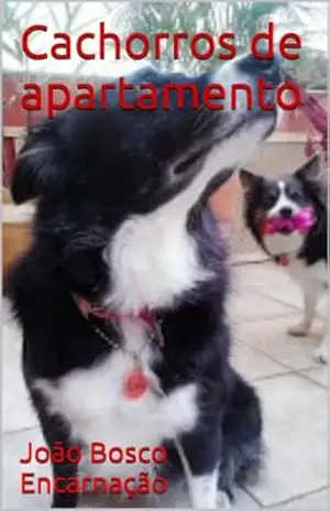 Cachorros de apartamento – João Bosco Encarnação