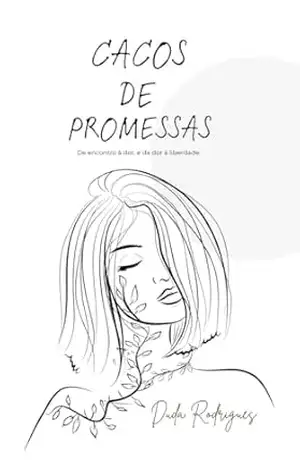 Cacos de Promessas: De encontro à dor, e da dor à liberdade. – Duda Rodrigues Cacos de Promessas: De encontro à dor, e da dor à liberdade. – Duda Rodrigues