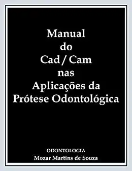 Baixar CAD / CAM Aplicações Odontológicas: Prótese Odontológica pdf, epub, mobi, eBook