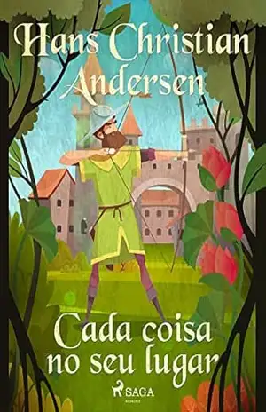 Cada coisa no seu lugar (Os Contos de Hans Christian Andersen) – H.C. Andersen