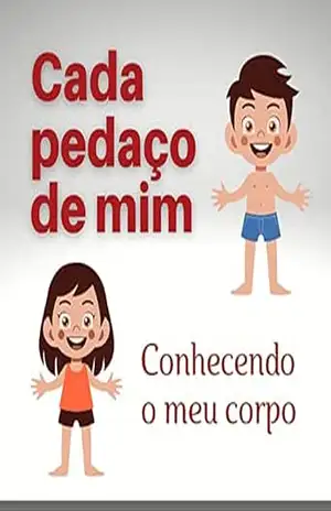 Capa do livro Cada pedaço de mim: conhecendo o meu corpo (Crescer e aprender Livro 3) - Welfany Nolasco Rodrigues