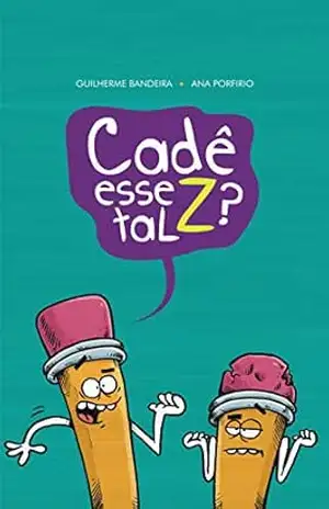 Cadê esse tal Z? – Guilherme Bandeira Cadê esse tal Z? – Guilherme Bandeira