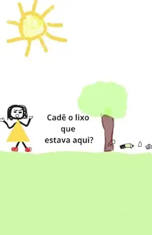 Cadê o lixo que estava aqui? – VITÓRIA SANCHES SILVEIRA Cadê o lixo que estava aqui? – VITÓRIA SANCHES SILVEIRA
