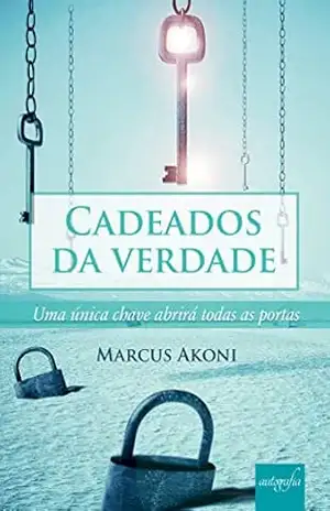 Cadeados da verdade; uma única chave abrirá todas as portas – Marcus Akoni Cadeados da verdade; uma única chave abrirá todas as portas – Marcus Akoni