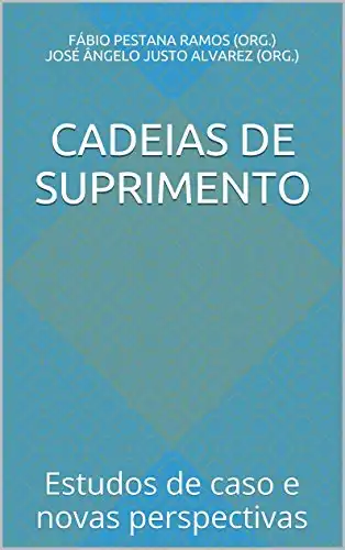 Baixar Cadeias de Suprimento: Estudos de caso e novas perspectivas pdf, epub, mobi, eBook