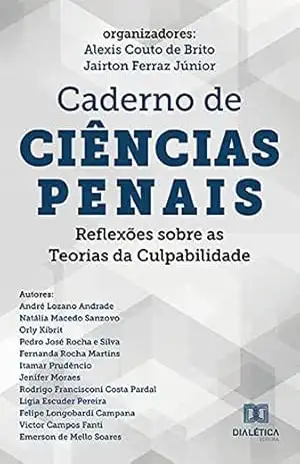 Caderno de Ciências Penais: reflexões sobre as Teorias da Culpabilidade – Alexis Couto de Brito