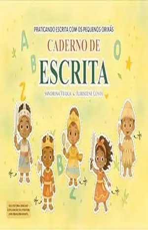 Capa do livro Caderno de Escrita – Praticando com os Pequenos Orixás - Sandrina e Auristene Pequenos Orixás