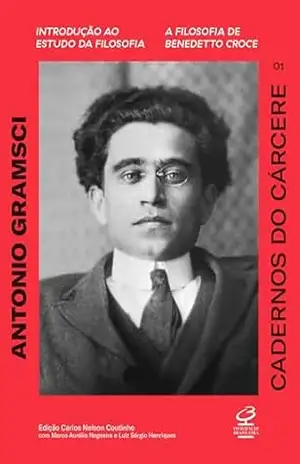 Capa do livro Cadernos do cárcere (Vol. 1): Introdução ao estudo da filosofia. A filosofia de Benedetto Croce - Antônio Gramsci