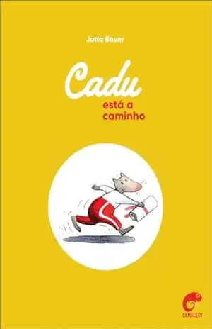 Cadu está a caminho – Jutta Bauer