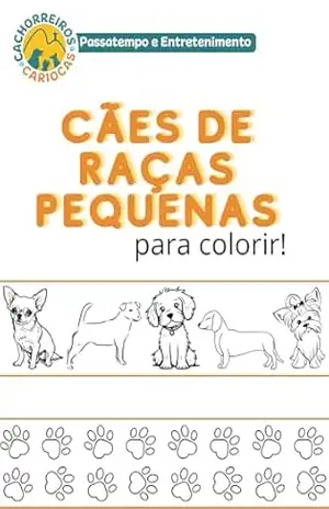 Capa do livro Cães de Raças Pequenas – Para Colorir - Luciana Castilho Cardoso