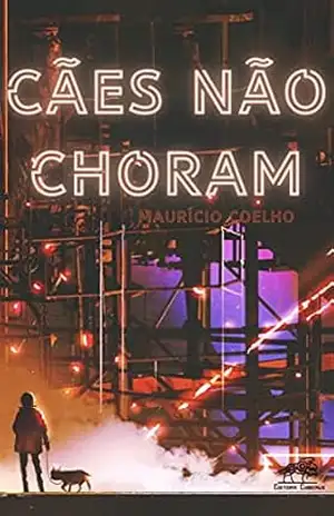 Cães não choram – Maurício Coelho