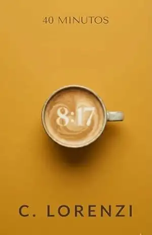 Café às 8h17 (Coleção 40 Minutos Livro 2) – Camila  Lorenzi