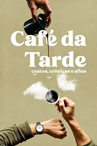 Baixar Café da tarde: contos, crônicas e afins pdf, epub, mobi, eBook