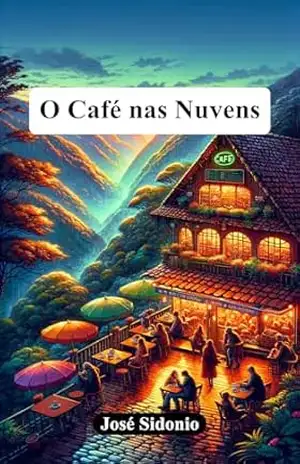 Café nas Nuvens – José Sidonio