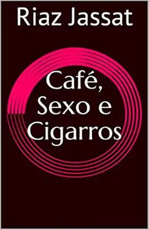 Café, Sexo e Cigarros - Riaz Jassat