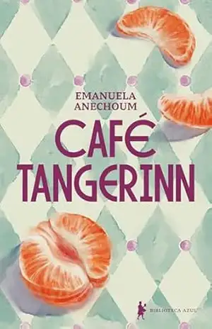 Capa do livro Café Tangerinn - Emanuela Anechoum