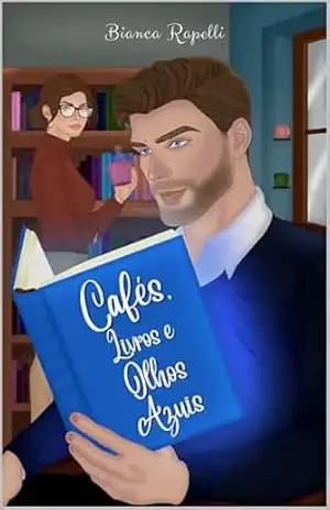 Capa do livro Cafés, Livros e Olhos Azuis - Bianca Rapelli