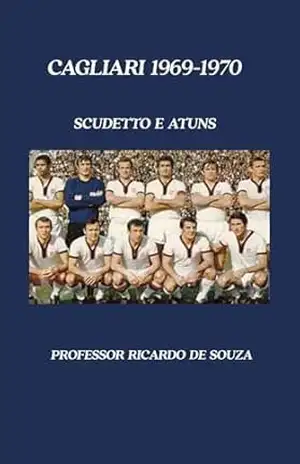 Cagliari 1969–1970: Scudetto e Atuns – Professor Ricardo  de Souza
