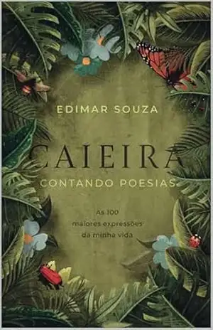 CAIEIRA: Contando Poesias – As 100 maiores expressões da minha vida – Edimar Souza