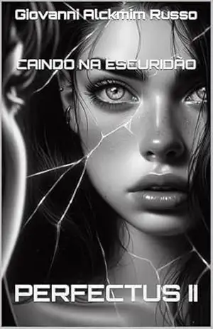 Caindo na Escuridão: Perfectus II – Giovanni Alckmim Russo