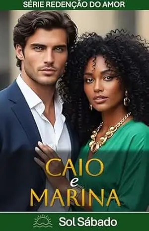 Capa do livro Caio e Marina (A Redenção do Amor Livro 4) - Sol Sábado