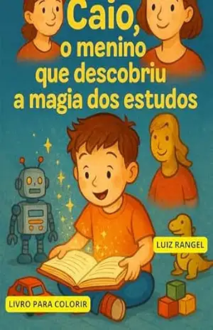 Caio, o Menino que Descobriu a Magia dos Estudos – Luiz Rangel