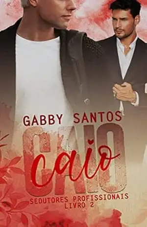 CAIO (sedutores profissionais – Livro 2) – Gabby Santos