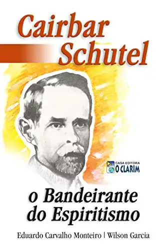 Baixar Cairbar Schutel, o Bandeirante do Espiritismo pdf, epub, mobi, eBook