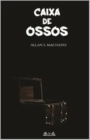Capa do livro Caixa de Ossos: Contos de Terror - Allan S. Machado