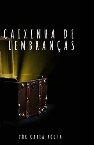 Caixinha de Lembranças: Porque algumas coisas duram pra sempre, mesmo que só na memória. - Carla Rocha Caixinha de Lembranças: Porque algumas coisas duram pra sempre, mesmo que só na memória. - Carla Rocha