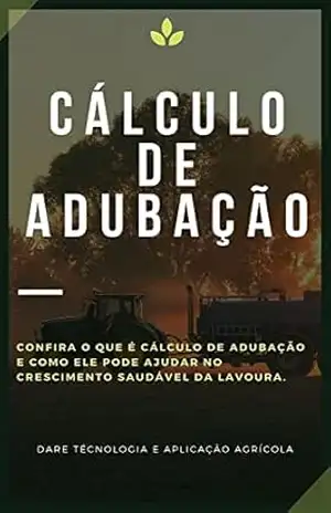 Capa do livro CALCULO DE ADUBAÇÃO | Aprenda os principais calculos para realização da adubação e correção do solo - DARE AGRO