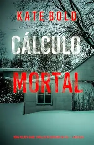Cálculo Mortal (Série Kelsey Hawk: Thriller de Suspense do FBI — Livro Dois) – Kate Bold