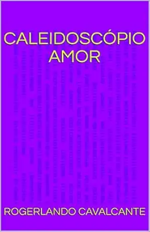 CALEIDOSCÓPIO AMOR – Rogerlando Cavalcante