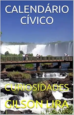 CALENDÁRIO CÍVICO: CURIOSIDADES – GILSON LIRA
