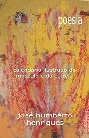 Calendário Ilustrado do Músculo e da Estrela – José Humberto da Silva Henriques