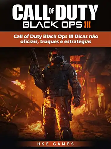 Baixar Call Of Duty Black Ops Iii Dicas Não Oficiais, Truques E Estratégias pdf, epub, mobi, eBook