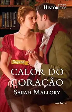 Calor do Coração (Harlequin Históricos Livro 136) – Sarah Mallory