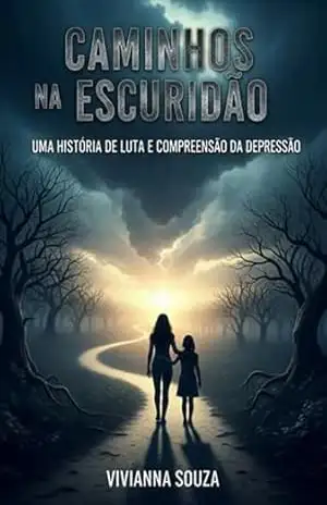 Caminho Da Escuridão. – Vivianna Souza Caminho Da Escuridão. – Vivianna Souza