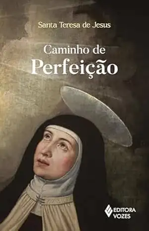 Caminho de perfeição– Sem orelhas – Santa Teresa de Jesus